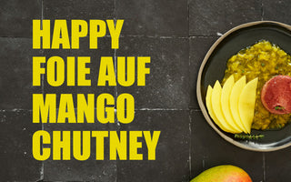 Blogpost Titelbild Happy Foie auf Mango Chutney